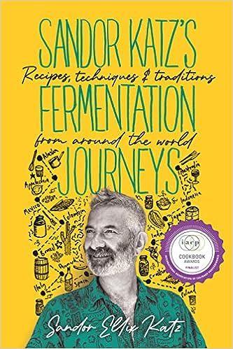 Sandor Katz’s Fermentation Journeys