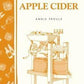 Making The Best Apple Cider by Annie Proulx