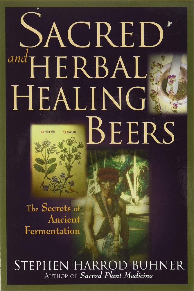 Sacred and Herbal Healing Beers Book