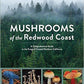 Mushrooms of the Redwood Coast